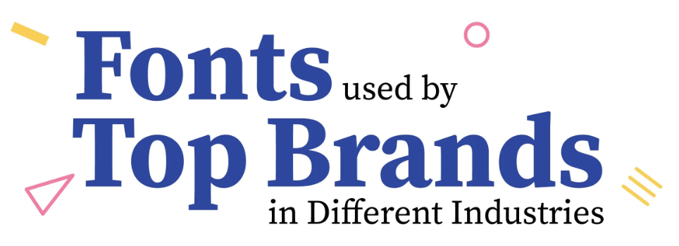 Fonts used by the Top Brands in Different Industries